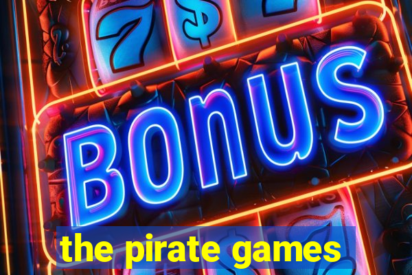 the pirate games